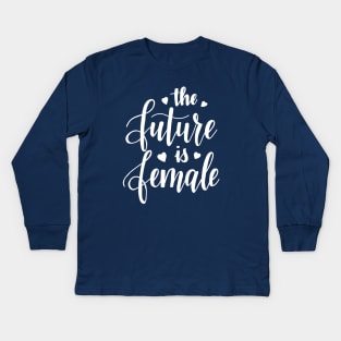 The Future is Female Kids Long Sleeve T-Shirt